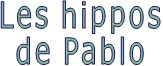 Les hippos de Pablo